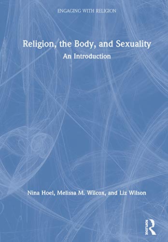Stock image for Religion, the Body, and Sexuality: An Introduction (Engaging with Religion) for sale by Textbooks_Source