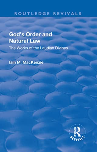 Stock image for God's Order and Natural Law: The Works of the Laudian Divines for sale by Chiron Media