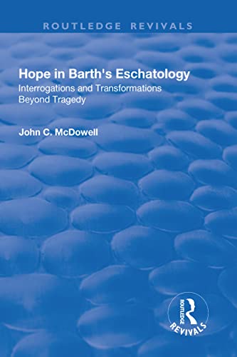 Beispielbild fr Hope in Barth's Eschatology: Interrogations and Transformations Beyond Tragedy zum Verkauf von Chiron Media