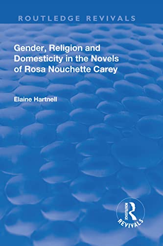 Stock image for Gender, Religion and Domesticity in the Novels of Rosa Nouchette Carey for sale by Chiron Media