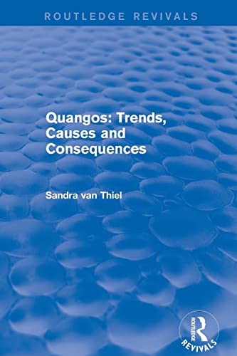 Stock image for Quangos: Trends, Causes and Consequences for sale by Blackwell's