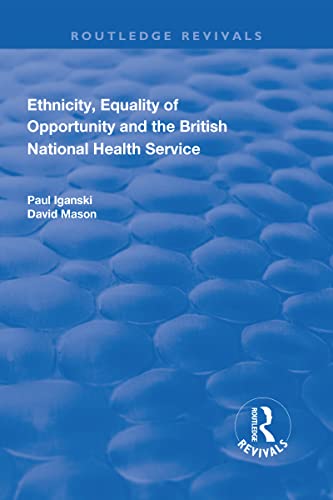 Beispielbild fr Ethnicity, Equality of Opportunity and the British National Health Service zum Verkauf von Blackwell's