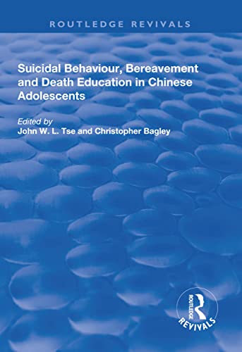 Beispielbild fr Suicidal Behaviour, Bereavement and Death Education in Chinese Adolescents zum Verkauf von Blackwell's