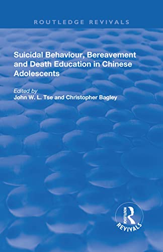 Beispielbild fr Suicidal Behaviour, Bereavement and Death Education in Chinese Adolescents: Hong Kong Studies zum Verkauf von Chiron Media