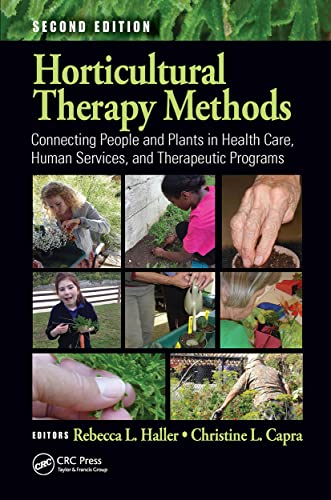 Beispielbild fr Horticultural Therapy Methods: Connecting People and Plants in Health Care, Human Services, and Therapeutic Programs, Second Edition zum Verkauf von AwesomeBooks