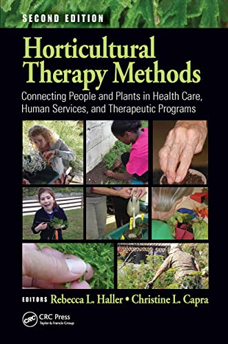 Stock image for Horticultural Therapy Methods: Connecting People and Plants in Health Care, Human Services, and Therapeutic Programs, Second Edition for sale by Wizard Books