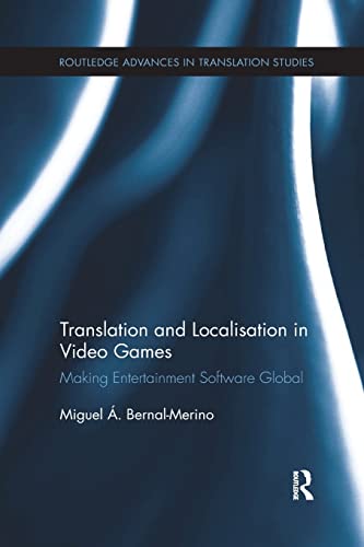 Imagen de archivo de Translation and Localisation in Video Games: Making Entertainment Software Global (Routledge Advances in Translation and Interpreting Studies) a la venta por WorldofBooks