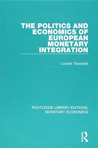 Imagen de archivo de The Politics and Economics of European Monetary Integration (Routledge Library Editions: Monetary Economics) a la venta por HPB-Red