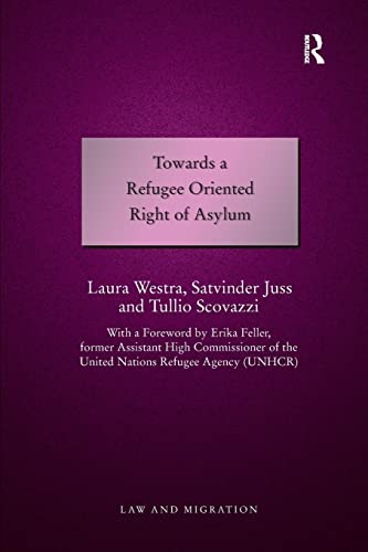 9781138732117: Towards a Refugee Oriented Right of Asylum (Law and Migration)