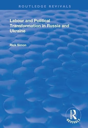 Beispielbild fr Labour and Political Transformation in Russia and Ukraine zum Verkauf von Blackwell's