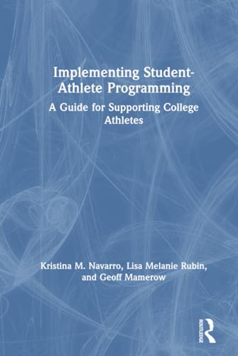 Stock image for Implementing Student Athlete Programming: A Guide for Supporting College Athletes for sale by Chiron Media
