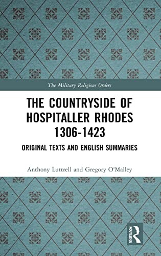 Imagen de archivo de The Countryside Of Hospitaller Rhodes 1306-1423: Original Texts And English Summaries (Military Religious Orders) a la venta por Reuseabook