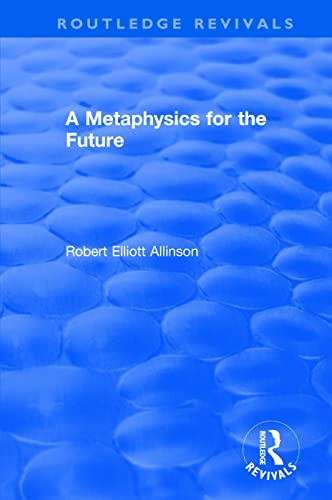 Beispielbild fr A Metaphysics for the Future zum Verkauf von Blackwell's