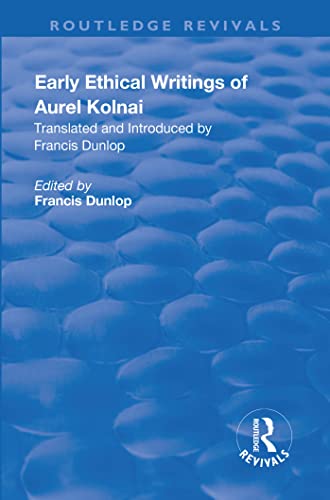 9781138733398: Early Ethical Writings of Aurel Kolnai (Routledge Revivals)