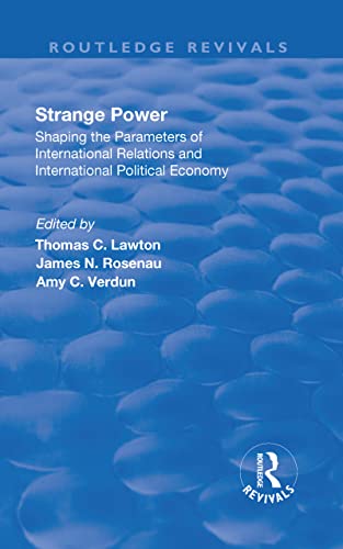 Imagen de archivo de Strange Power: Shaping the Parameters of International Relations and International Political Economy (Routledge Revivals) a la venta por Chiron Media