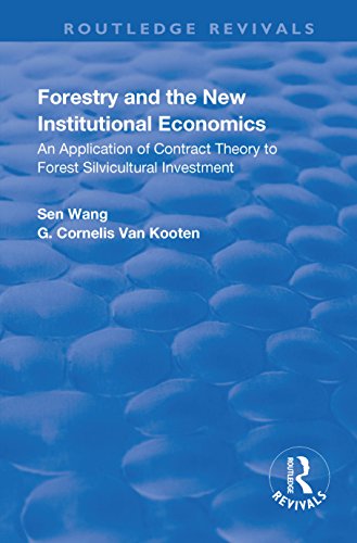 9781138733879: Forestry and the New Institutional Economics: An Application of Contract Theory to Forest Silvicultural Investment (Routledge Revivals)