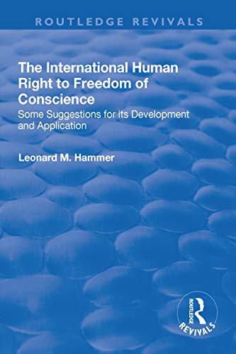 Stock image for The International Human Right to Freedom of Conscience: Some Suggestions for Its Development and Application for sale by Chiron Media