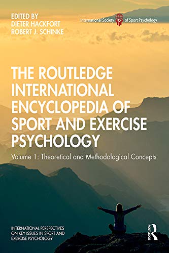 Stock image for The Routledge International Encyclopedia of Sport and Exercise Psychology: Volume 1: Theoretical and Methodological Concepts (ISSP Key Issues in Sport and Exercise Psychology) for sale by Books From California