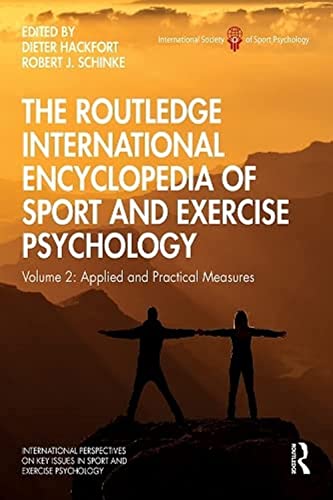 Stock image for The Routledge International Encyclopedia of Sport and Exercise Psychology: Volume 2: Applied and Practical Measures (ISSP Key Issues in Sport and Exercise Psychology) for sale by Books From California