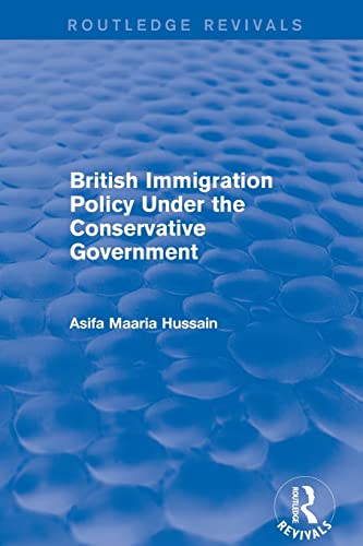 Stock image for Revival: British Immigration Policy Under the Conservative Government (2001) for sale by Blackwell's