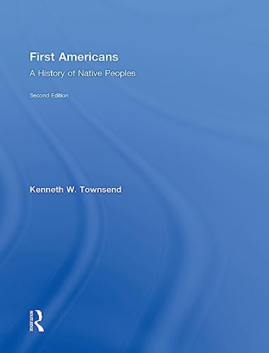 9781138735880: First Americans: A History of Native Peoples, Combined Volume: A History of Native Peoples, PowerPoints