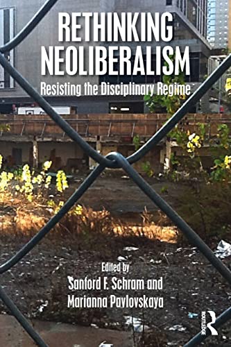 Stock image for Rethinking Neoliberalism: Resisting the Disciplinary Regime for sale by Chiron Media