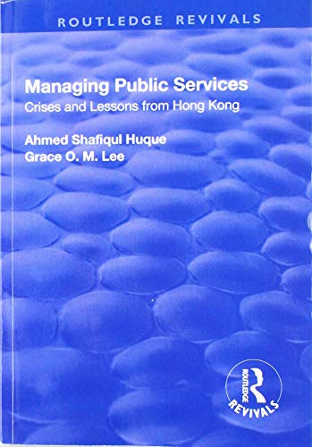 Stock image for Managing Public Services: Crises and Lessons from Hong Kong (Routledge Revivals) for sale by Chiron Media