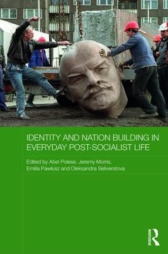 Beispielbild fr Identity and Nation Building in Everyday Post-Socialist Life (Routledge Contemporary Russia and Eastern Europe Series) zum Verkauf von Reuseabook