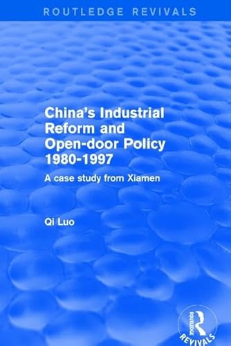 Stock image for China's Industrial Reform and Open-door Policy 1980-1997: A Case Study from Xiamen (Routledge Revivals) for sale by Chiron Media