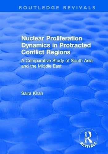 Stock image for Nuclear Proliferation Dynamics in Protracted Conflict Regions for sale by Blackwell's