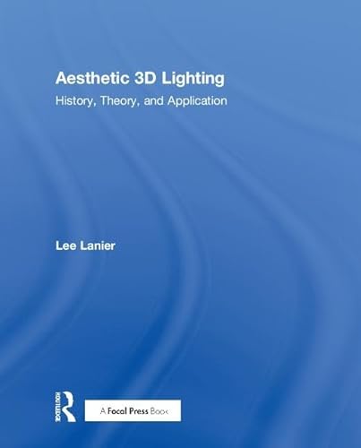 Stock image for Aesthetic 3D Lighting: History, Theory, and Application for sale by Chiron Media