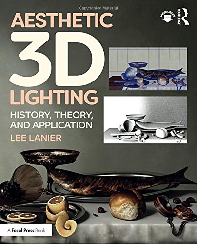 Stock image for Aesthetic 3D Lighting: History, Theory, and Application for sale by Books Puddle