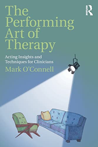 Beispielbild fr The Performing Art of Therapy: Acting Insights and Techniques for Clinicians zum Verkauf von SecondSale