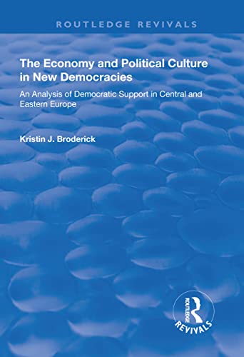 Stock image for The Economy and Political Culture in New Democracies: An Analysis of Democratic Support in Central and Eastern Europe for sale by Chiron Media