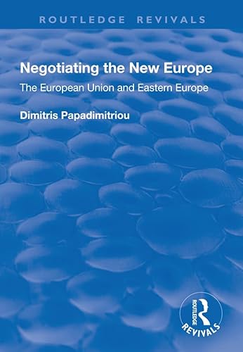 Beispielbild fr Negotiating the New Europe zum Verkauf von Blackwell's