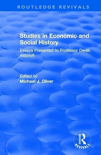 9781138738218: Studies in Economic and Social History: Essays Presented to Professor Derek Aldcroft (Routledge Revivals)