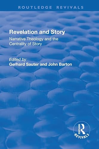 9781138738782: Revelations and Story: Narrative Theology and the Centrality of Story