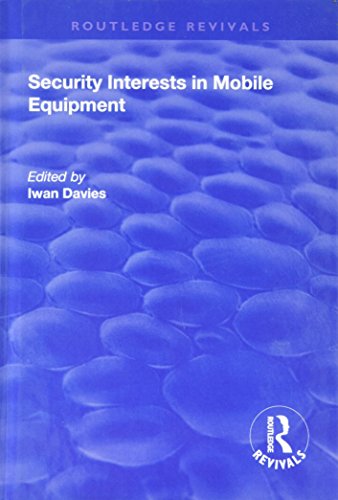 Beispielbild fr Security Interests in Mobile Equipment (Routledge Revivals) zum Verkauf von Chiron Media