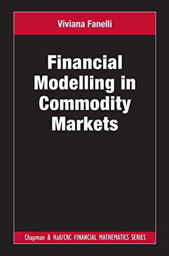9781138739109: Financial Modelling in Commodity Markets (Chapman and Hall/CRC Financial Mathematics Series)