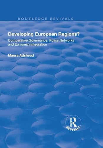 Stock image for Developing European Regions?: Comparative Governance, Policy Networks and European Integration for sale by Chiron Media