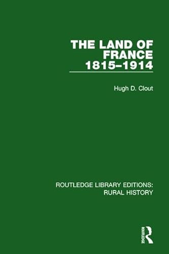 Stock image for 13: The Land of France 1815-1914 (Routledge Library Editions: Rural History) for sale by Chiron Media