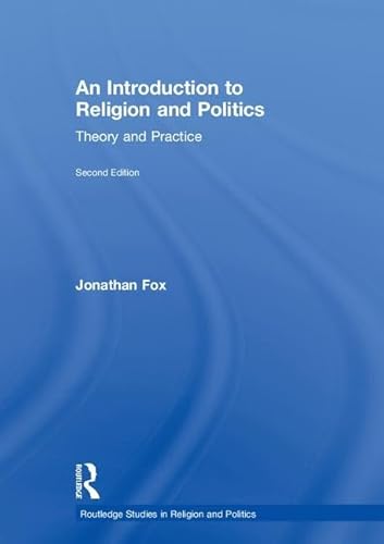 Beispielbild fr An Introduction to Religion and Politics: Theory and Practice (Routledge Studies in Religion and Politics) zum Verkauf von Reuseabook