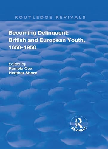 Beispielbild fr Becoming Delinquent: British and European Youth, 1650-1950 zum Verkauf von Blackwell's