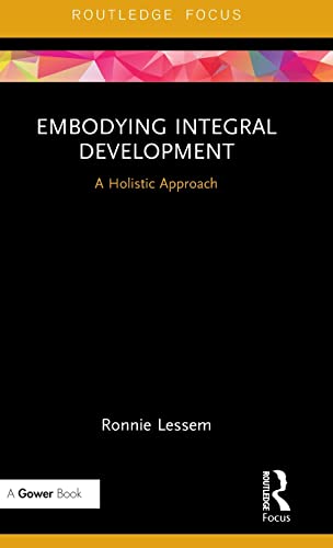 Beispielbild fr Embodying Integral Development: A Holistic Approach (Transformation and Innovation) zum Verkauf von Reuseabook