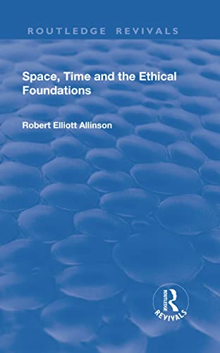 Stock image for Space, Time and the Ethical Foundations (Routledge Revivals) for sale by Chiron Media