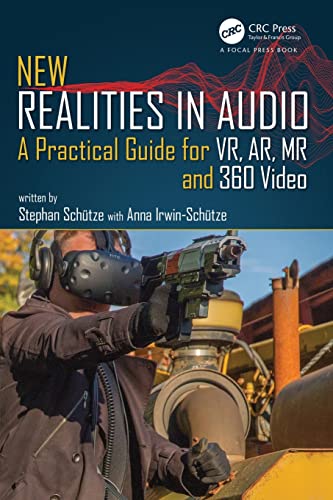 Stock image for New Realities in Audio: A Practical Guide for VR, AR, MR and 360 Video. for sale by Chiron Media