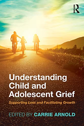 Imagen de archivo de Understanding Child and Adolescent Grief: Supporting Loss and Facilitating Growth a la venta por Blackwell's