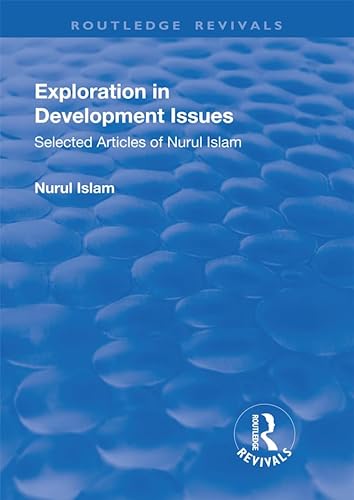 9781138741621: Exploration in Development Issues: Selected Articles of Nurul Islam (Routledge Revivals)