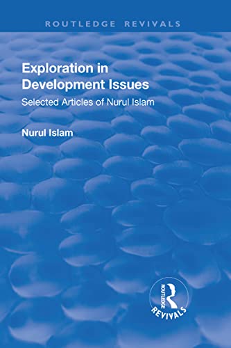9781138741652: Exploration in Development Issues: Selected Articles of Nurul Islam (Routledge Revivals)