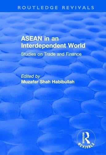 Beispielbild fr ASEAN in an Interdependent World: Studies in an Interdependent World (Routledge Revivals) zum Verkauf von Chiron Media